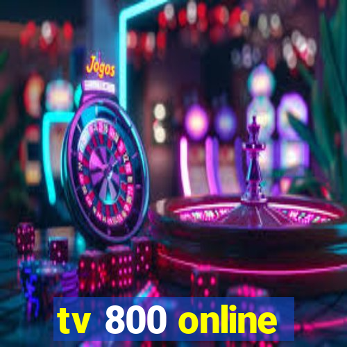 tv 800 online